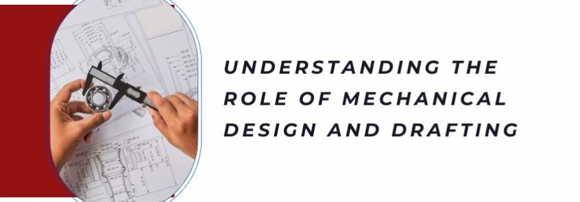 The Role Of Mechanical Design And Drafting In The Engineering Industry